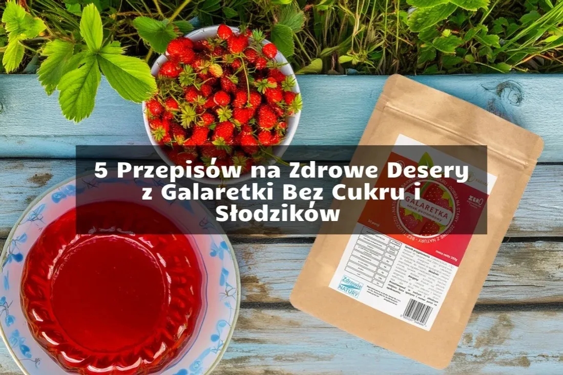 Czy galaretka owocowa jest zdrowa? Sprawdź, co musisz wiedzieć